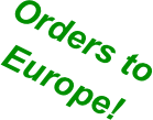 Orders to
Europe!